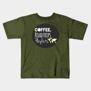 Coffee, Roadtrips, Playlists Kids T-Shirt